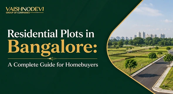 Residential Plots in Bangalore: A Complete Guide for Homebuyers